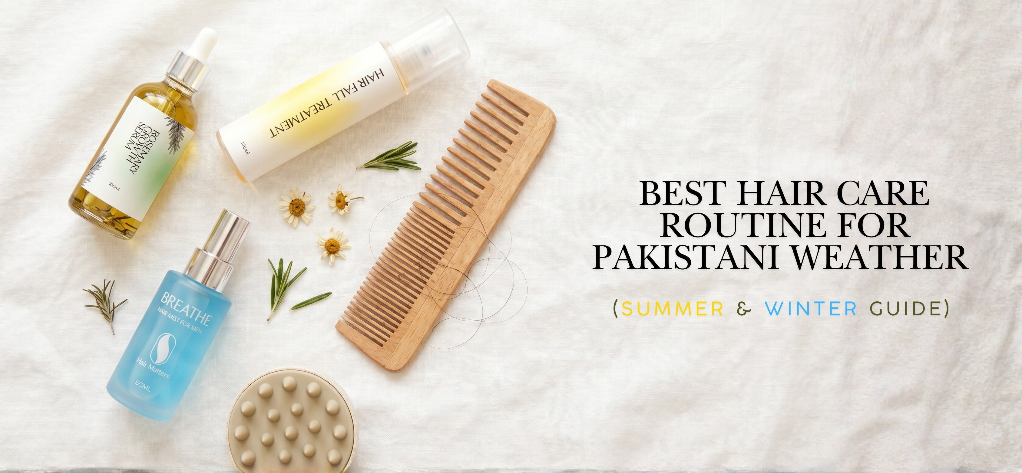 Best Hair Care Routine for Pakistani Weather (Summer and Winter Guide)